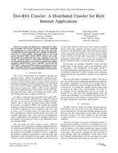2013 Eighth International Conference on P2P, Parallel, Grid, Cloud and Internet Computing  Dist-RIA Crawler: A Distributed Crawler for Rich Internet Applications Seyed M. Mirtaheri, Di Zou, Gregor V. Bochmann, Guy-Vincen