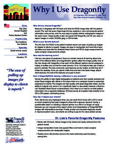 Why I Use Dragonfly An Interview with Richard H. Lisk, DVM Bay Glen Animal Hospital, Houston, TX Clinic Bay Glen