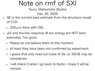 Note on rmf of SXI • Tsuru, Matsumoto (Kyoto) Feb. 26, 2009 QE is the current best estimate from the structure model