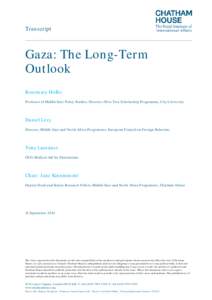Transcript  Gaza: The Long-Term Outlook Rosemary Hollis Professor of Middle East Policy Studies; Director, Olive Tree Scholarship Programme, City University