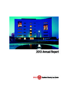 2013 Annual Report  A MESSAGE FROM MORRIS DEES AND RICHARD COHEN  WITH THE SUPPORT OF THOUSANDS OF