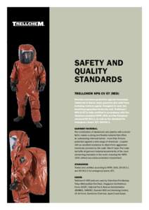 SAFETY AND QUALITY STANDARDS TRELLCHEM HPS CV ET (RED) Provides maximum protection against hazardous chemicals in liquid, vapor, gaseous and solid form,