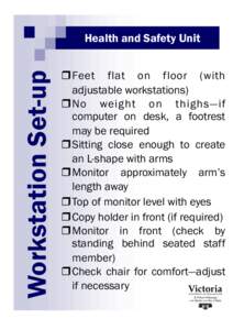 Workstation Set-up  Health and Safety Unit  Feet flat on floor (with adjustable workstations)  No weight on thighs —if