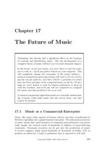 Chapter 17  The Future of Music Technology has already had a significant effect on the business of creating and distributing music. But the development of a complete theory of music will have an even more dramatic impact
