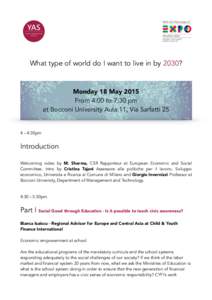 What type of world do I want to live in by 2030?  Monday 18 May 2015 From 4:00 to 7:30 pm at Bocconi University Aula 11, Via Sarfatti 25
