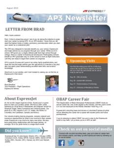 AugustLETTER FROM BRAD Hello, future aviators! First, I’d like to share how proud I am of you for taking the initiative to jumpstart your career by joining AP3. As an AP3 student, I know that you will meet the h