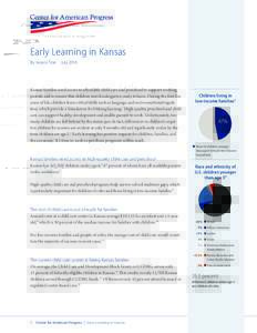 Early Learning in Kansas By Jessica Troe JulyKansas families need access to affordable child care and preschool to support working