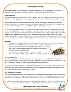 Preventing Wasp Stings Many species of wasps live all over Missouri. Some are very aggressive – like the yellowjackets – and should be respected, while others cause no problems to humans. It is important to learn the