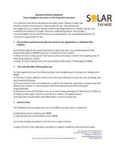 Demands & Needs Statement Tax Investigation Insurance or Fee Protection Insurance It is important that before deciding to purchase a Solar Taxwise product you consider whether the insurance is appropriate for you. You sh