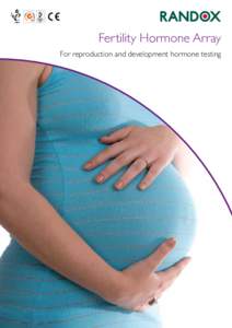 Fertility Hormone Array For reproduction and development hormone testing Fertility Hormone Array Simultaneously and quantitatively detect six fertility hormones in a single patient sample.
