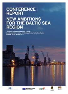 CONFERENCE REPORT NEW AMBITIONS FOR THE BALTIC SEA REGION 13th Baltic Development Forum Summit
