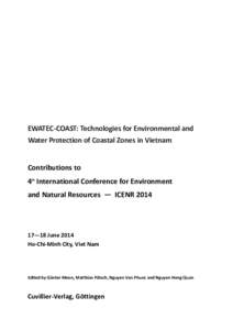 EWATEC-COAST: Technologies for Environmental and Water Protection of Coastal Zones in Vietnam Contributions to 4th International Conference for Environment and Natural Resources — ICENR 2014