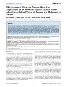 Effectiveness of Ultra-Low Volume Nighttime Applications of an Adulticide against Diurnal Aedes albopictus, a Critical Vector of Dengue and Chikungunya Viruses Ary Farajollahi1,2*, Sean P. Healy1,3, Isik Unlu1,2, Randy G