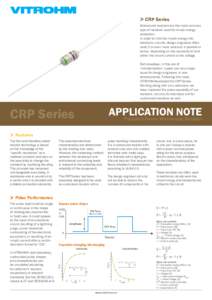 > CRP Series Wirewound resistors are the most common type of resistors used for inrush energy protection. In order to limit the inrush energy into electronic circuits, design engineers often