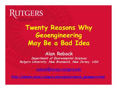 Twenty Reasons Why Geoengineering May Be a Bad Idea Alan Robock  Department of Environmental Sciences