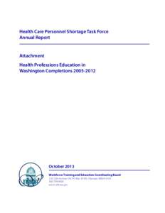 Health Care Personnel Shortage Task Force Annual Report Attachment Health Professions Education in Washington Completions