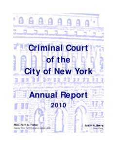 Criminal Court of the City of New York Annual Report 2010 Hon. Fern A. Fisher