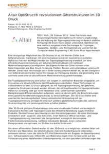 Altair OptiStruct® revolutioniert Gitterstrukturen im 3D Druck Datum: [removed]:22 Kategorie: IT, New Media & Software Pressemitteilung von: Altair Engineering GmbH