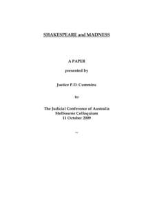 SHAKESPEARE and MADNESS  A PAPER presented by Justice P.D. Cummins to