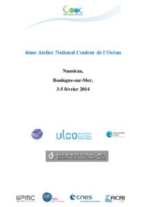 4ème Atelier National Couleur de l’Océan  Nausicaa, Boulogne-sur-Mer, 3-5 février 2014