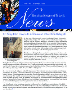 News Vol. 3 No. 1  Spring  2012 Ursuline Sisters of Tildonk  Sr. Mary John travels to China as an Education Delegate