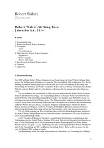 Robert Walser-Stiftung Bern JahresberichtInhalt 1. Zusammenfassung 2. Betrieb des Robert Walser-Zentrums 3. Personelles