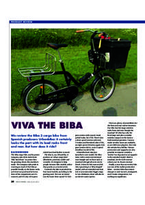 PRODUC T RE V I E W  VIVA THE BIBA We review the Biba 3 cargo bike from Spanish producers Urbanbiba: it certainly looks the part with its load racks front