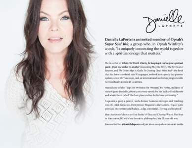 Danielle LaPorte is an invited member of Oprah’s Super Soul 100, a group who, in Oprah Winfrey’s words, “is uniquely connecting the world together with a spiritual energy that matters.” She is author of White Hot