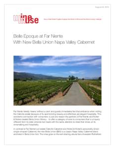 August 26, 2015  How a Wall Street Fugitive Inspires the World of Wine and the Wine Country Lifestyle Belle Epoque at Far Niente With New Bella Union Napa Valley Cabernet