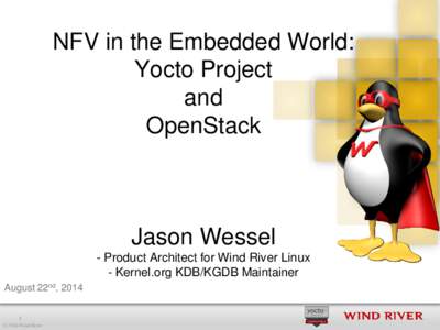 NFV in the Embedded World: Yocto Project and OpenStack  Jason Wessel