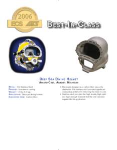 BEST-IN-CLASS  DEEP SEA DIVING HELMET ARISTO-CAST, ALMONT, MICHIGAN METAL: 316 Stainless Steel. PROCESS: Investment casting.