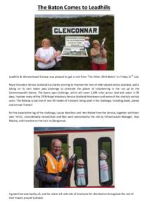 The Baton Comes to Leadhills  Leadhills & Wanlockhead Railway was pleased to get a visit from ‘The Other 2014 Baton’ on Friday 11 th July. Royal Voluntary Service Scotland is a charity working to improve the lives of