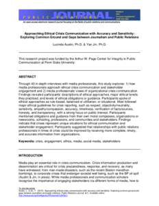 Approaching Ethical Crisis Communication with Accuracy and Sensitivity: Exploring Common Ground and Gaps between Journalism and Public Relations Lucinda Austin, Ph.D. & Yan Jin, Ph.D. This research project was funded by 