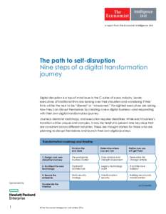 A report from The Economist Intelligence Unit  The path to self-disruption Nine steps of a digital transformation journey