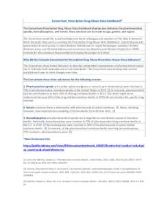 Consortium Prescription Drug Abuse Data Dashboard* The Consortium Prescription Drug Abuse Data Dashboard displays key indicators for pharmaceutical opioids, benzodiazepines, and heroin. Data selection can be made by age,