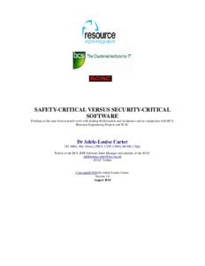 SAFETY-CRITICAL VERSUS SECURITY-CRITICAL SOFTWARE Findings in this area from research work with leading Professionals and Academics and in conjunction with BCS, Resource Engineering Projects and SCSC  Dr Adele-Louise Car