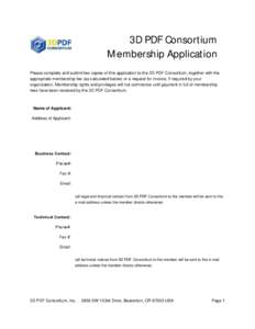 3D PDF Consortium Membership Application Please complete and submit two copies of this application to the 3D PDF Consortium, together with the appropriate membership fee (as calculated below) or a request for invoice, if