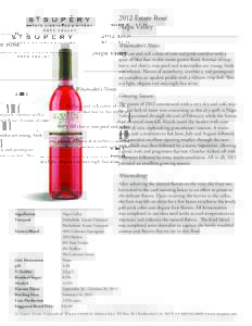 2012 Estate Rosé Napa Valley Winemaker’s Notes: Brilliant and rich colors of reds and pink combine with a spear of blue hue in this estate grown Rosé. Aromas of raspberry, red cherry, rose petal and watermelon are yo