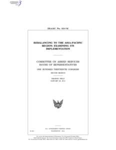 i  [H.A.S.C. No. 113–74] REBALANCING TO THE ASIA–PACIFIC REGION: EXAMINING ITS