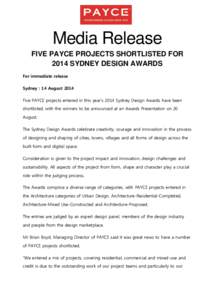 Media Release FIVE PAYCE PROJECTS SHORTLISTED FOR 2014 SYDNEY DESIGN AWARDS For immediate release Sydney : 14 August 2014 Five PAYCE projects entered in this year’s 2014 Sydney Design Awards have been