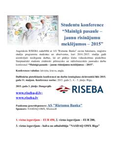 Studentu konference “Mainīgā pasaule – jaunu risinājumu meklējumos – 2015” Augstskola RISEBA sadarbībā ar AS 