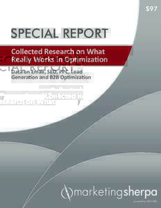 $97  SPECIAL REPORT Collected Research on What Really Works in Optimization Data on Email, SEO, PPC, Lead