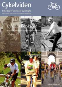Nyhedsbrev om sikker cykeltrafik Udgives af Dansk Cyklist Forbund i samarbejde med Cykelnetværket Cykler eller kaos! Man kan ikke blive statsminister i Danmark uden at cykle Læs side 21