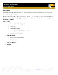 Symantec AdvisorMail Service Description June 2014 Service Overview The Symantec AdvisorMail (“AdvisorMail”) Service is an Email archiving and compliance service. Customers must purchase the