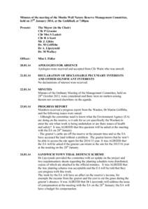 Minutes of the meeting of the Monks Wall Nature Reserve Management Committee, held on 27th January 2014, at the Guildhall, at 7.00pm Present: The Mayor (in the Chair) Cllr P Graeme