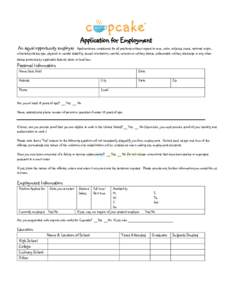 Application for Employment An equal opportunity employer Applicants are considered for all positions without regard to race, color, religious creed, national origin, citizenship status, age, physical or mental disability