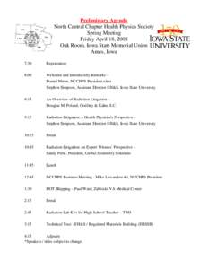 Preliminary Agenda North Central Chapter Health Physics Society Spring Meeting Friday April 18, 2008 Oak Room, Iowa State Memorial Union Ames, Iowa