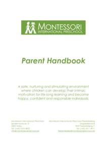 Parent Handbook  A safe, nurturing and stimulating environment where children can develop their intrinsic motivation for life-long learning and become happy, confident and responsible individuals.