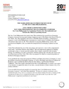 FOR IMMEDIATE RELEASE June 5, 2015 Contact: Katherine E. Johnson;  THE MARIE-JOSÉE KRAVIS PRIZE FOR NEW MUSIC AT THE NEW YORK PHILHARMONIC