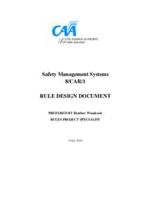Safety Management Systems 8/CAR/1 RULE DESIGN DOCUMENT PREPARED BY Heather Woodcock RULES PROJECT SPECIALIST